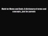 [PDF] Math for Moms and Dads: A dictionary of terms and concepts...just for parents [Download]