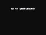 Read Mac OS X Tiger for Unix Geeks PDF Online