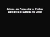 Read Antennas and Propagation for Wireless Communication Systems: 2nd Edition Ebook Online