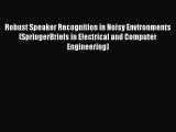 Read Robust Speaker Recognition in Noisy Environments (SpringerBriefs in Electrical and Computer