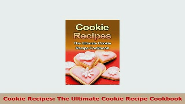 PDF Cookie Recipes The Ultimate Cookie Recipe Cookbook PDF Online