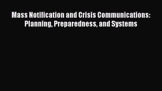 Read Mass Notification and Crisis Communications: Planning Preparedness and Systems Ebook Free