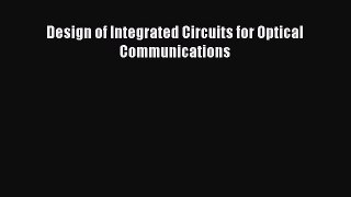 Download Design of Integrated Circuits for Optical Communications PDF Free