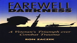 Download Farewell  Darkness  A Veteran s Triumph Over Combat Trauma