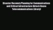 Download Disaster Recovery Planning for Communications and Critical Infrastructure (Artech