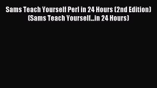 Read Sams Teach Yourself Perl in 24 Hours (2nd Edition) (Sams Teach Yourself...in 24 Hours)