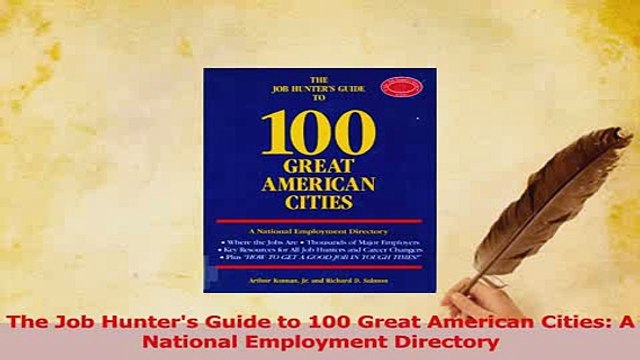 PDF The Job Hunters Guide to 100 Great American Cities A National Employment Directory Download Online