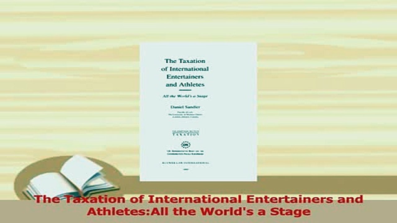 Read  The Taxation of International Entertainers and AthletesAll the Worlds a Stage PDF Online