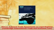 Read  African Regional Trade Agreements as Legal Regimes Cambridge International Trade and PDF Online