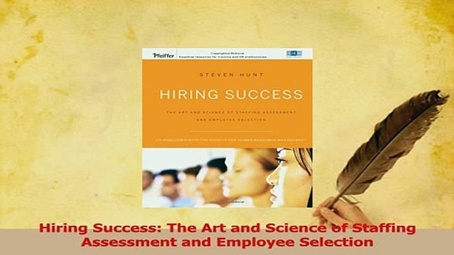 PDF Hiring Success The Art and Science of Staffing Assessment and Employee Selection Read Online