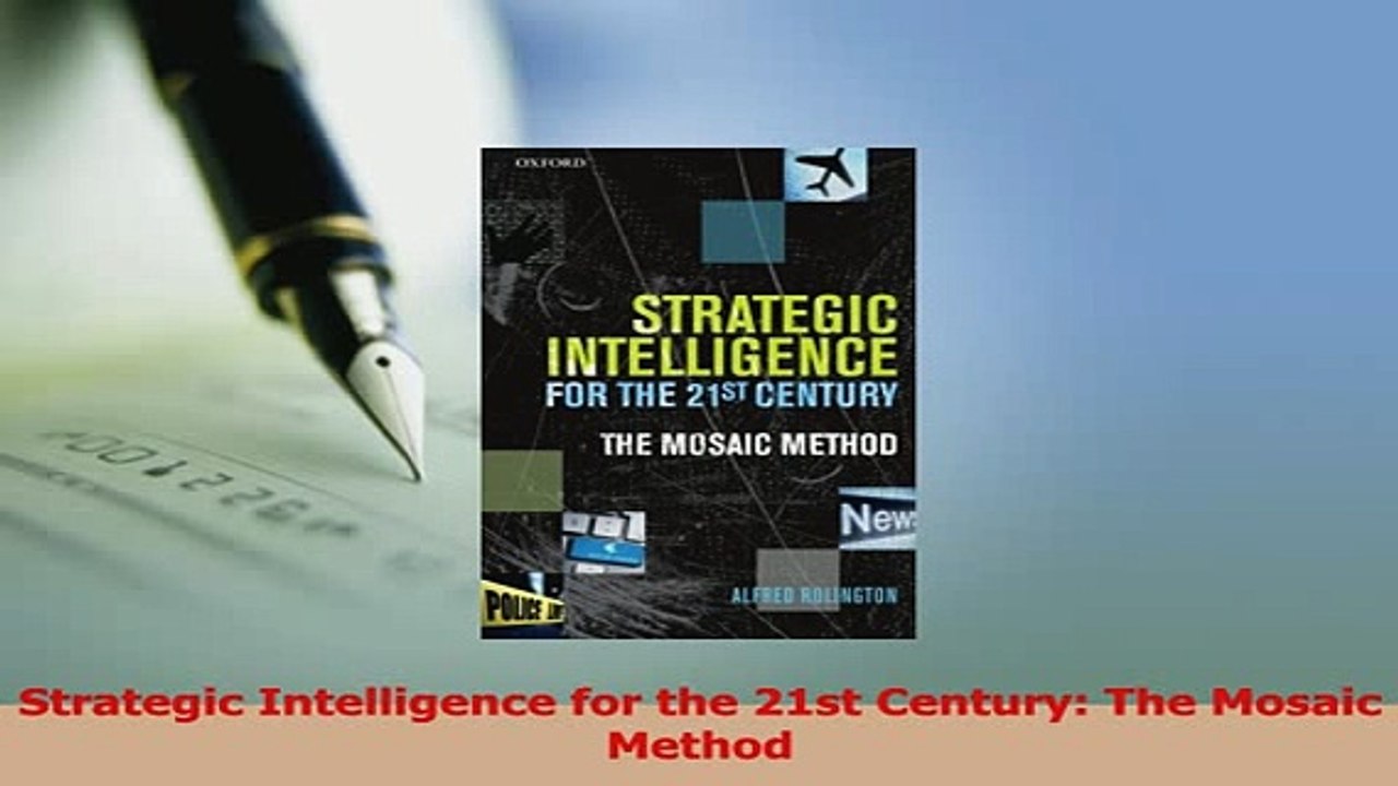 Download  Strategic Intelligence for the 21st Century The Mosaic Method  Read Online
