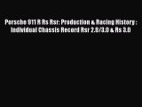 Download Porsche 911 R Rs Rsr: Production & Racing History : Individual Chassis Record Rsr