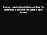 PDF Greetings from the Lincoln Highway: A Road Trip Celebration of America's First Coast-to-Coast