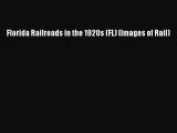 Download Florida Railroads in the 1920s (FL) (Images of Rail) Free Books