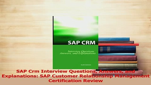 PDF SAP Crm Interview Questions Answers and Explanations SAP Customer Relationship Management Read Full Ebook
