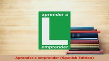 PDF  Aprender a emprender Spanish Edition Download Full Ebook