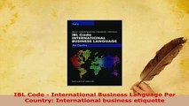 PDF  IBL Code  International Business Language Per Country International business etiquette Download Online