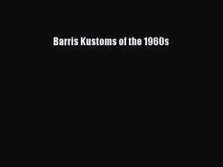 PDF Barris Kustoms of the 1960s  EBook