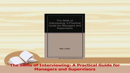 PDF  The Skills of Interviewing A Practical Guide for Managers and Supervisors Download Online