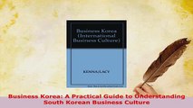 PDF  Business Korea A Practical Guide to Understanding South Korean Business Culture Download Online