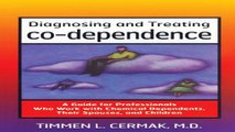 Download Diagnosing and Treating Co Dependence  A Guide for Professionals Who Work with Chemical