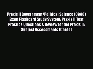 [PDF] Praxis II Government/Political Science (0930) Exam Flashcard Study System: Praxis II