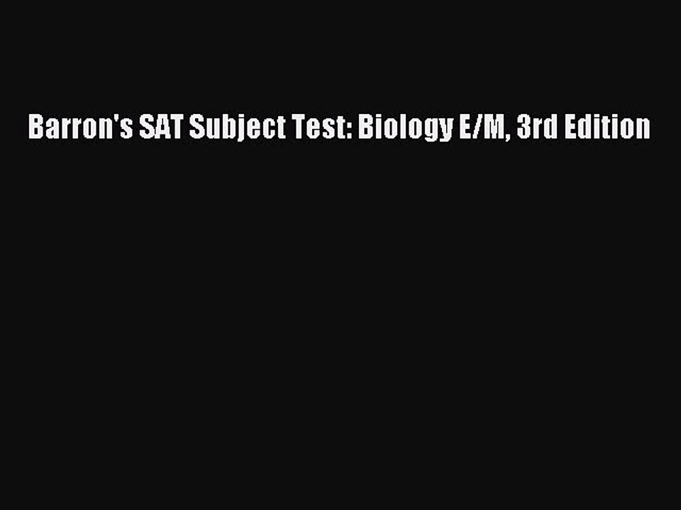 [PDF] Barron's SAT Subject Test: Biology E/M 3r...