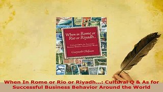 PDF  When In Rome or Rio or Riyadh Cultural Q  As for Successful Business Behavior Around Download Full Ebook