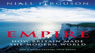 Read Empire  How Britain Made the Modern World Ebook pdf download