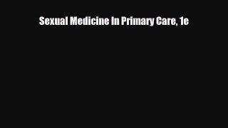 Download ‪Sexual Medicine In Primary Care 1e‬ Ebook Online