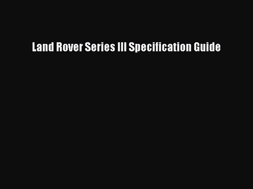 PDF Land Rover Series III Specification Guide Free Books
