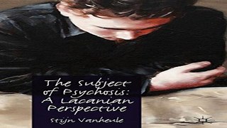 Download The Subject of Psychosis  A Lacanian Perspective
