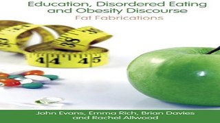 Download Education  Disordered Eating and Obesity Discourse  Fat Fabrications