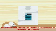 Read  The Impact of the OECD and UN Model Conventions on Bilateral Tax Treaties PDF Online