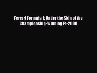 PDF Ferrari Formula 1: Under the Skin of the Championship-Winning F1-2000 Free Books