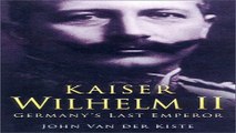Read Kaiser Wilhem II  Germany s Last Emperor Ebook pdf download