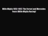 PDF Mille Miglia 1952-1957: The Ferrari and Mercedes Years (Mille Miglia Racing) Free Books