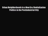 PDF Urban Neighborhoods in a New Era: Revitalization Politics in the Postindustrial City  EBook