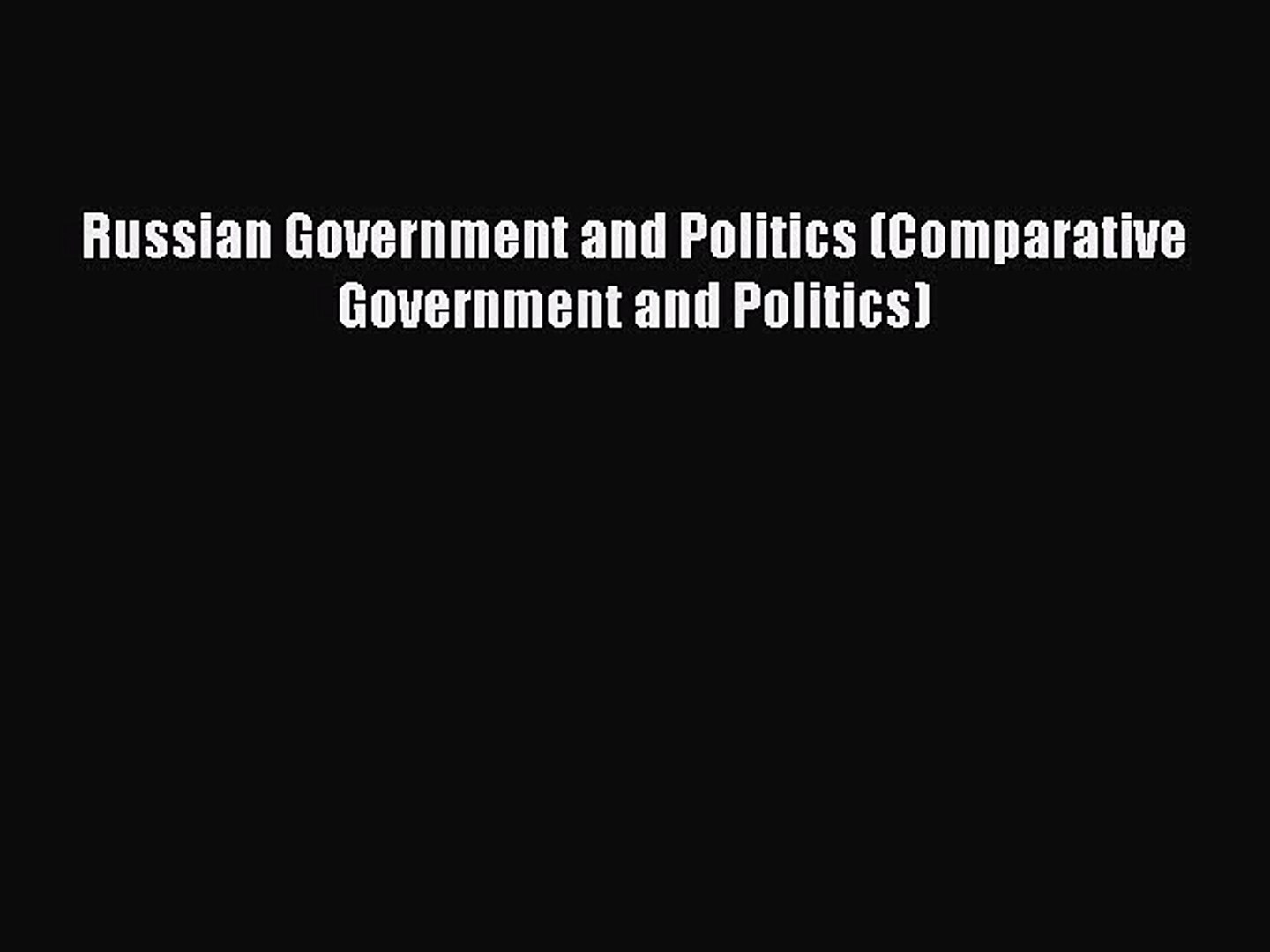 ⁣PDF Russian Government and Politics (Comparative Government and Politics)  Read Online