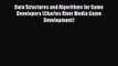 Read Data Structures and Algorithms for Game Developers (Charles River Media Game Development)