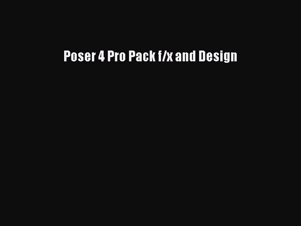 Download Poser 4 Pro Pack f/x and Design Ebook Online