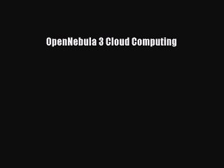 Download OpenNebula 3 Cloud Computing PDF Online