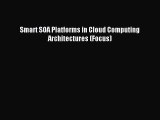 Download Smart SOA Platforms in Cloud Computing Architectures (Focus) PDF Online