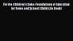 [PDF] For the Children's Sake: Foundations of Education for Home and School (Child-Life Book)