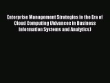 Read Enterprise Management Strategies in the Era of Cloud Computing (Advances in Business Information