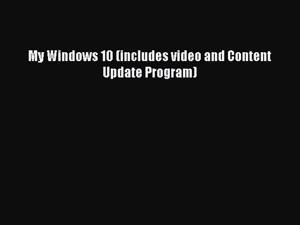 Read My Windows 10 (includes video and Content Update Program) Ebook Free