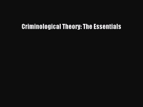 PDF Criminological Theory: The Essentials Free Books