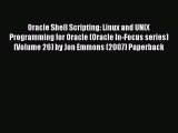 Read Oracle Shell Scripting: Linux and UNIX Programming for Oracle (Oracle In-Focus series)