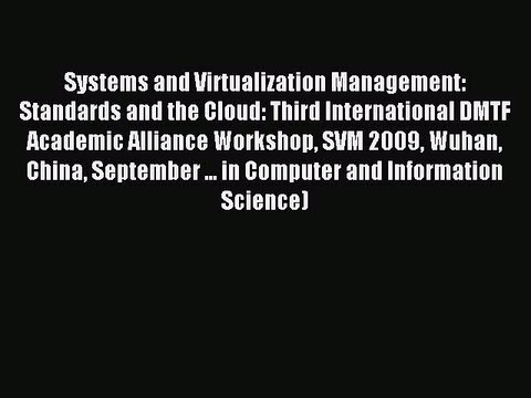 Read Systems and Virtualization Management: Standards and the Cloud: Third International DMTF
