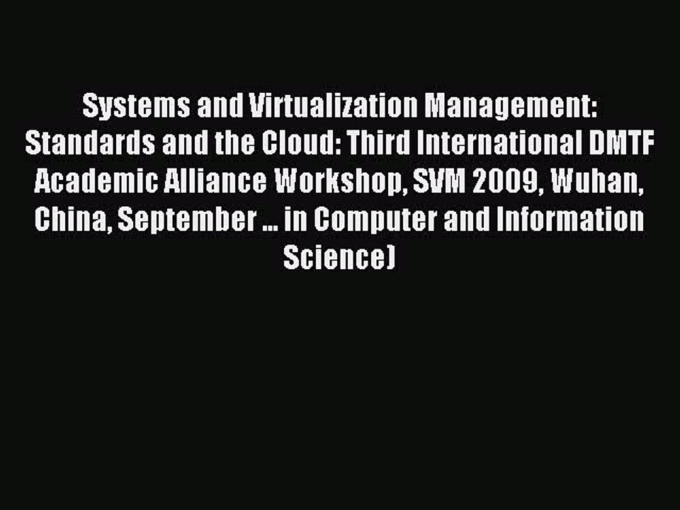Read Systems and Virtualization Management: Standards and the Cloud: Third International DMTF